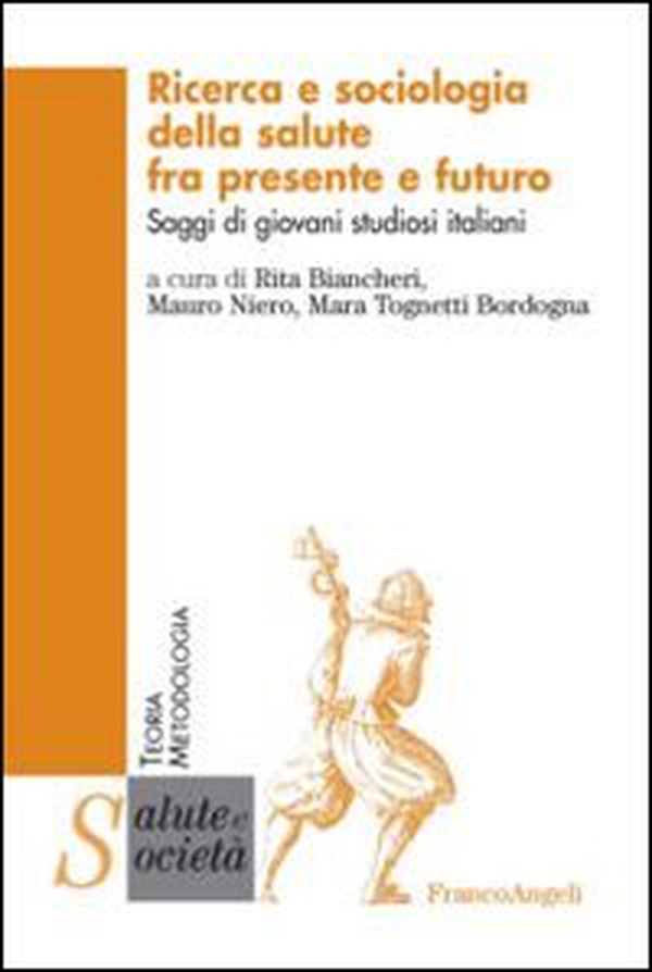 Ricerca e sociologia della salute fra presente e futuro. Saggi di giovani studiosi italiani - Librerie.coop Ricerca e sociologia della salute fra presente e futuro. Saggi di giovani studiosi italiani - Librerie.coop
