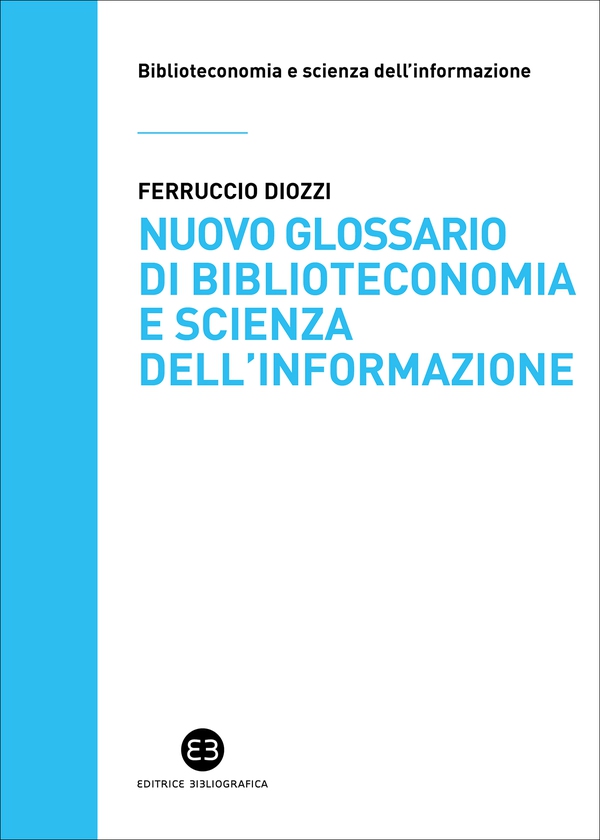 Nuovo glossario di biblioteconomia e scienza dell'informazione - Librerie.coop Nuovo glossario di biblioteconomia e scienza dell'informazione - Librerie.coop