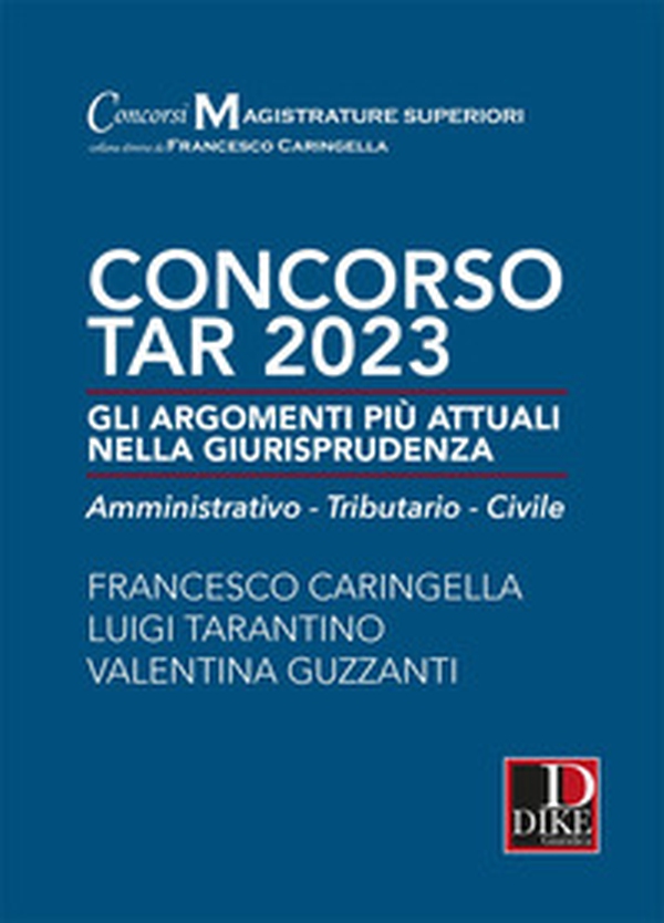 Concorso TAR 2023. Gli argomenti più attuali nella giurisprudenza. Amministrativo-tributario-civile - Librerie.coop Concorso TAR 2023. Gli argomenti più attuali nella giurisprudenza. Amministrativo-tributario-civile - Librerie.coop