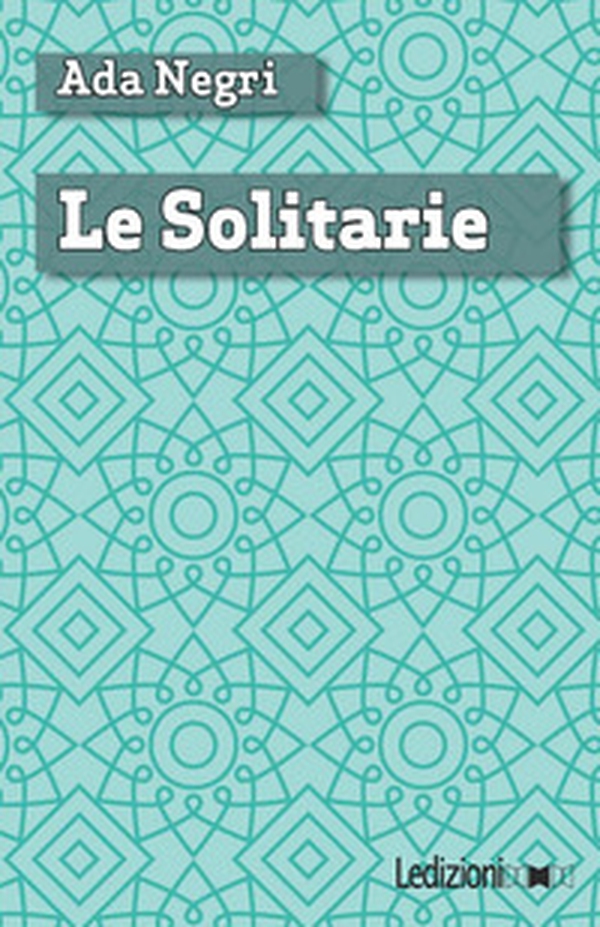 Le solitarie - Librerie.coop Le solitarie - Librerie.coop