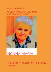 Abuela María la cocinar más brava que hay - Librerie.coop
