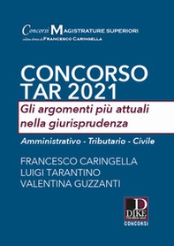 Concorso TAR 2021. Gli argomenti più attuali nella giurisprudenza. Amministrativo-Tributario-Civile - Librerie.coop