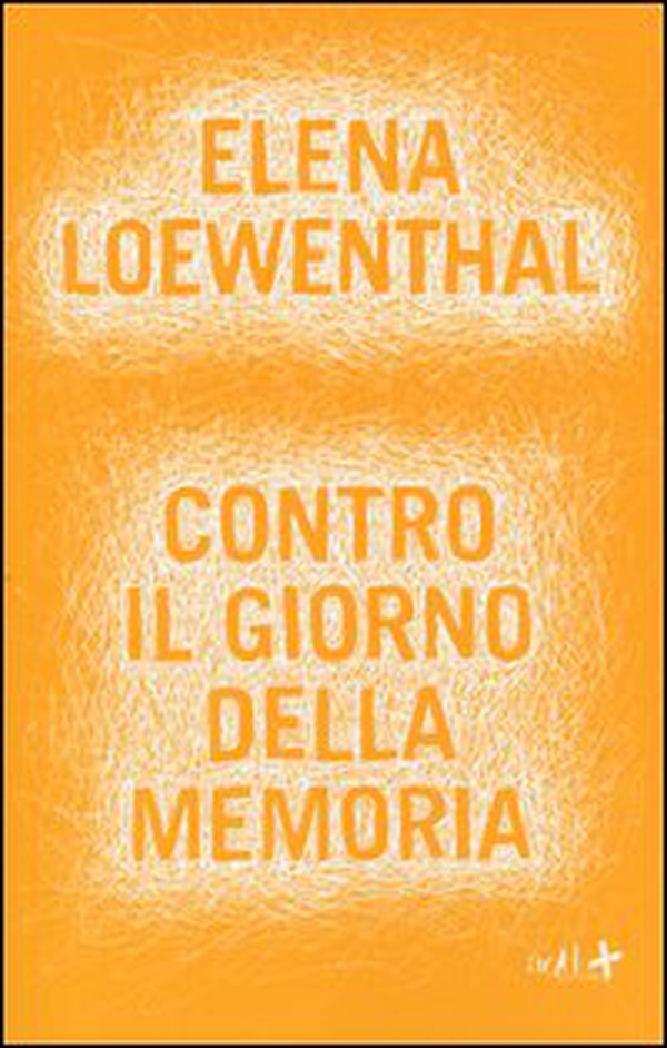 Contro il giorno della memoria - Librerie.coop Contro il giorno della memoria - Librerie.coop
