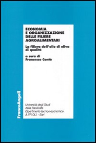 Economia e organizzazione delle filiere agroalimentari. La filiera dell'olio di oliva di qualità - Librerie.coop