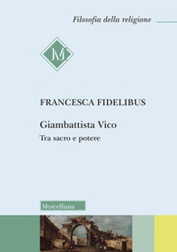 Giambattista Vico. Tra sacro e potere - Librerie.coop