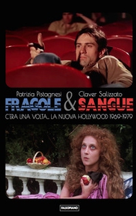 Fragole e sangue. C'era una volta... La nuova Hollywood 1969-1979 - Librerie.coop