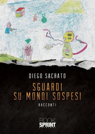 Sguardi su mondi sospesi - Librerie.coop