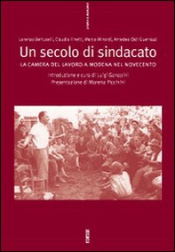 Un secolo di sindacato: la Camera del lavoro a Modena nel Novecento - Librerie.coop