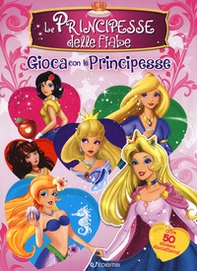 Le principesse delle fiabe. Gioca con le principesse. Con adesivi - Librerie.coop