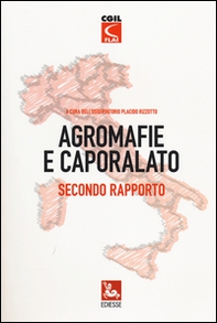 Agromafie e caporalato. Secondo rapporto - Librerie.coop