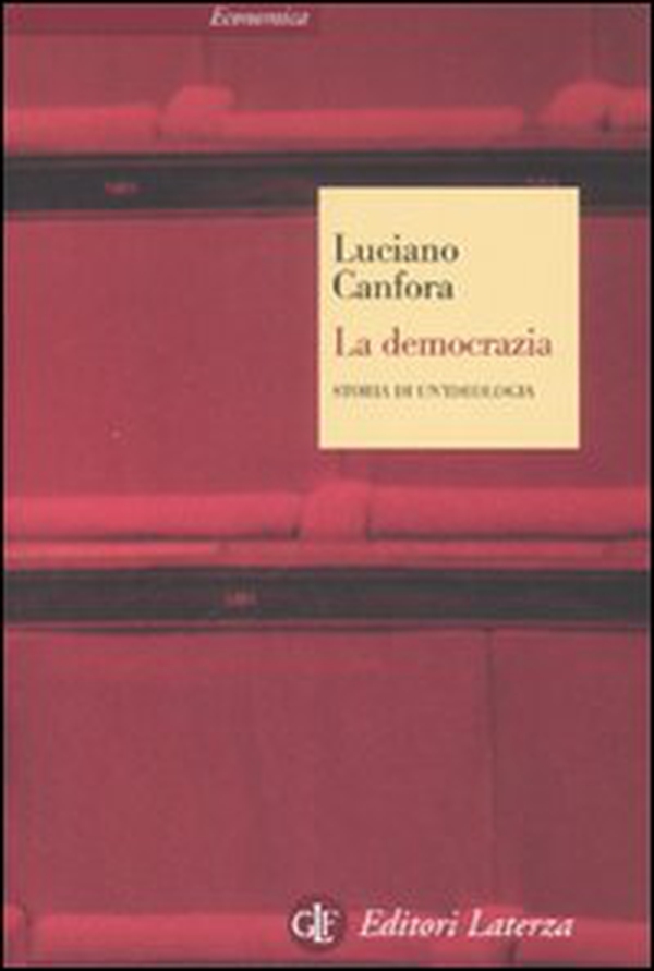 La democrazia. Storia di un'ideologia - Librerie.coop La democrazia. Storia di un'ideologia - Librerie.coop