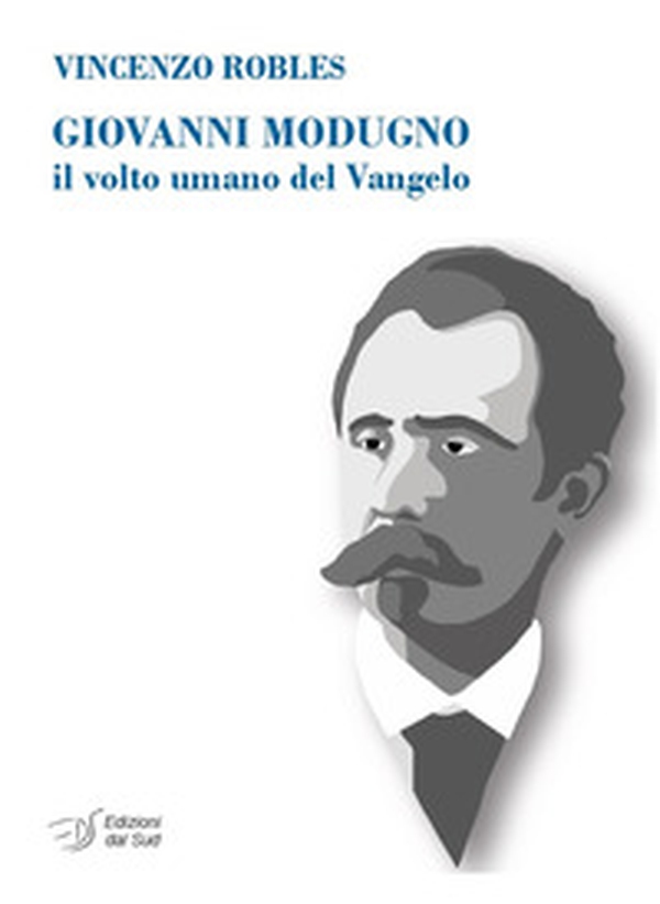 Giovanni Modugno. Il volto umano del Vangelo - Librerie.coop Giovanni Modugno. Il volto umano del Vangelo - Librerie.coop