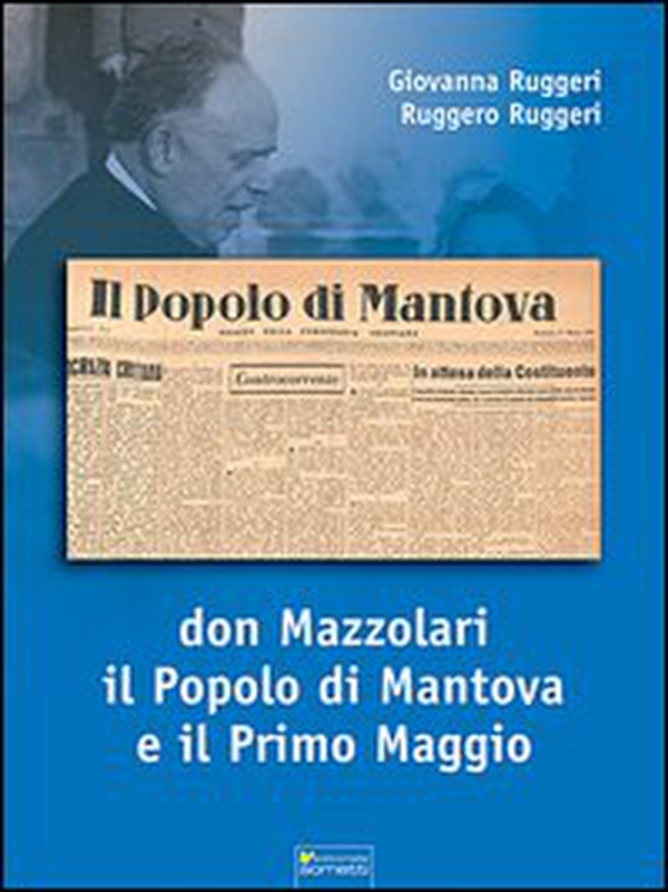 Don Mazzolari, il popolo di Mantova e il primo maggio - Librerie.coop Don Mazzolari, il popolo di Mantova e il primo maggio - Librerie.coop