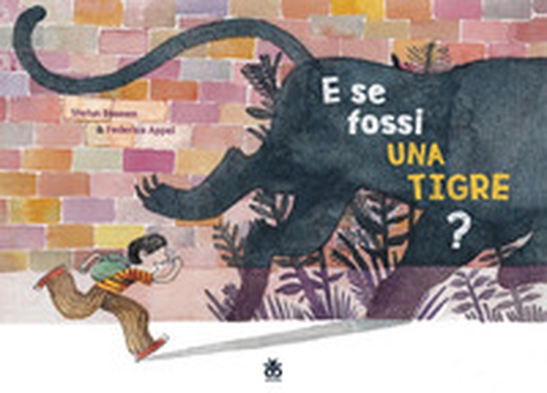 E se fossi una tigre? - Librerie.coop E se fossi una tigre? - Librerie.coop