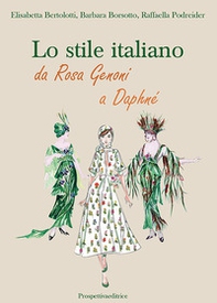 Lo stile italiano. Da Rosa Genoni a Daphné - Librerie.coop Lo stile italiano. Da Rosa Genoni a Daphné - Librerie.coop