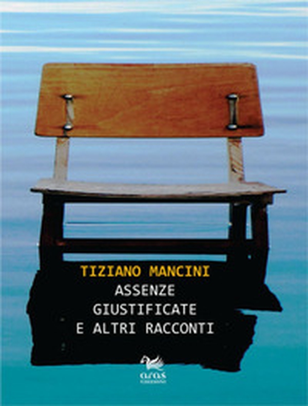 Assenze giustificate e altri racconti - Librerie.coop Assenze giustificate e altri racconti - Librerie.coop