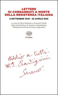 Lettere di condannati a morte della Resistenza italiana. 8 settembre 1943-25 aprile 1945 - Librerie.coop