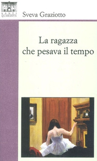 La ragazza che pesava il tempo - Librerie.coop