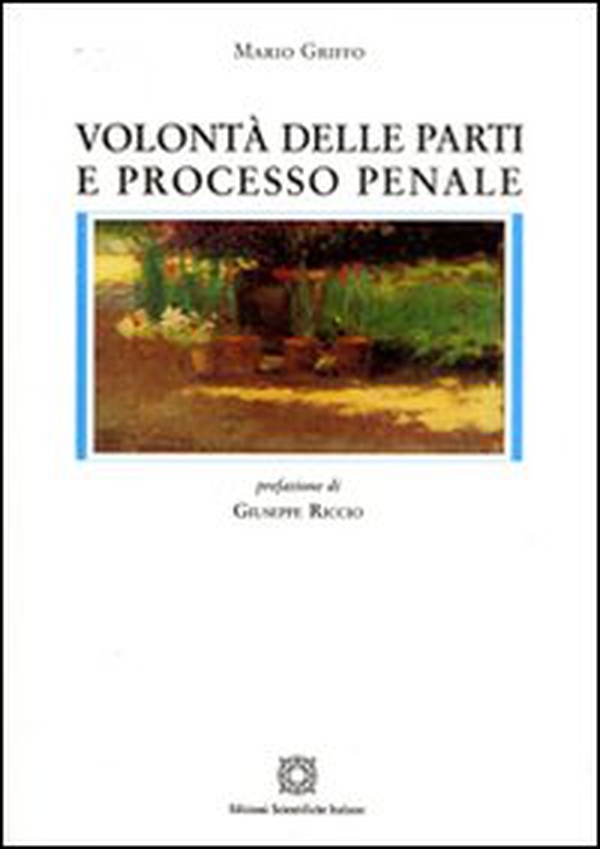 Volontà delle parti e processo penale - Librerie.coop Volontà delle parti e processo penale - Librerie.coop