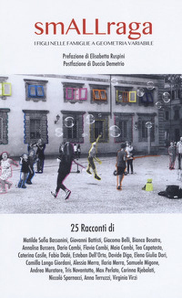 smALLraga. I figli nelle famiglie a geometria variabile - Librerie.coop smALLraga. I figli nelle famiglie a geometria variabile - Librerie.coop