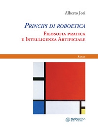 Principi di roboetica. Filosofia pratica e intelligenza artificiale - Librerie.coop
