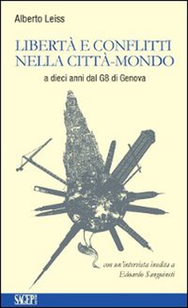 Libertà e conflitti nella città-mondo. A dieci anni dal G8 di Genova - Librerie.coop Libertà e conflitti nella città-mondo. A dieci anni dal G8 di Genova - Librerie.coop