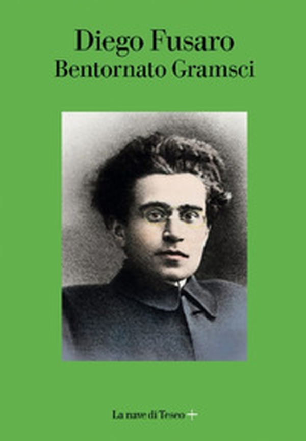 Bentornato Gramsci - Librerie.coop Bentornato Gramsci - Librerie.coop