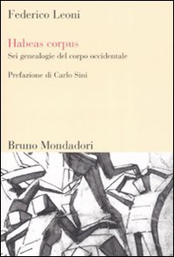 Habeas corpus. Sei genealogie del corpo occidentale - Librerie.coop