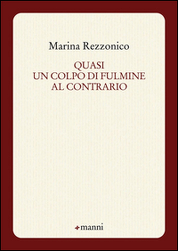Quasi un colpo di fulmine al contrario - Librerie.coop Quasi un colpo di fulmine al contrario - Librerie.coop