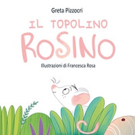 Il topolino Rosino - Librerie.coop