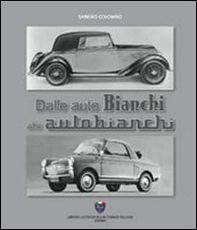 Dalle auto Bianchi alle Autobianchi - Librerie.coop Dalle auto Bianchi alle Autobianchi - Librerie.coop