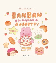 Ban Ban e il negozio di dolcetti - Librerie.coop