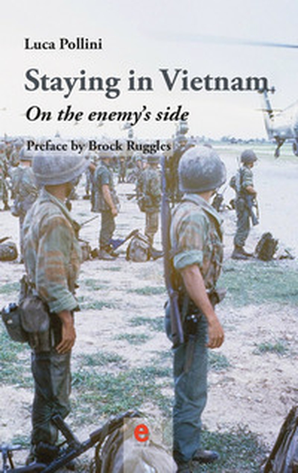 Staying in Vietnam. On the enemy's side - Librerie.coop Staying in Vietnam. On the enemy's side - Librerie.coop