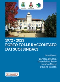 1972-2023. Porto Tolle raccontato dai suoi sindaci - Librerie.coop