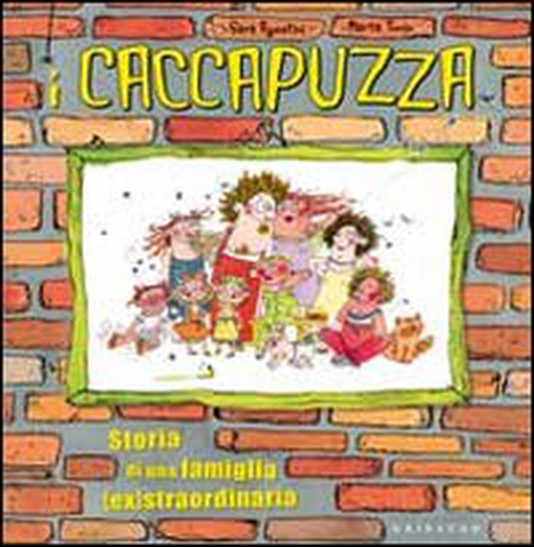 I Caccapuzza. Storia di una famiglia (ex)straordinaria - Librerie.coop