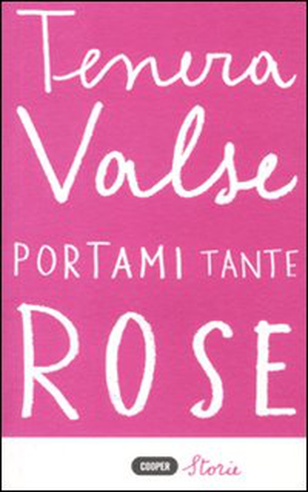 Portami tante rose - Librerie.coop Portami tante rose - Librerie.coop