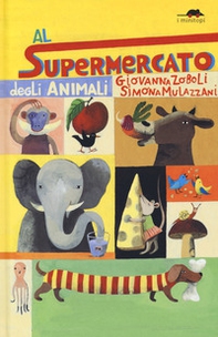 Al supermercato degli animali - Librerie.coop Al supermercato degli animali - Librerie.coop