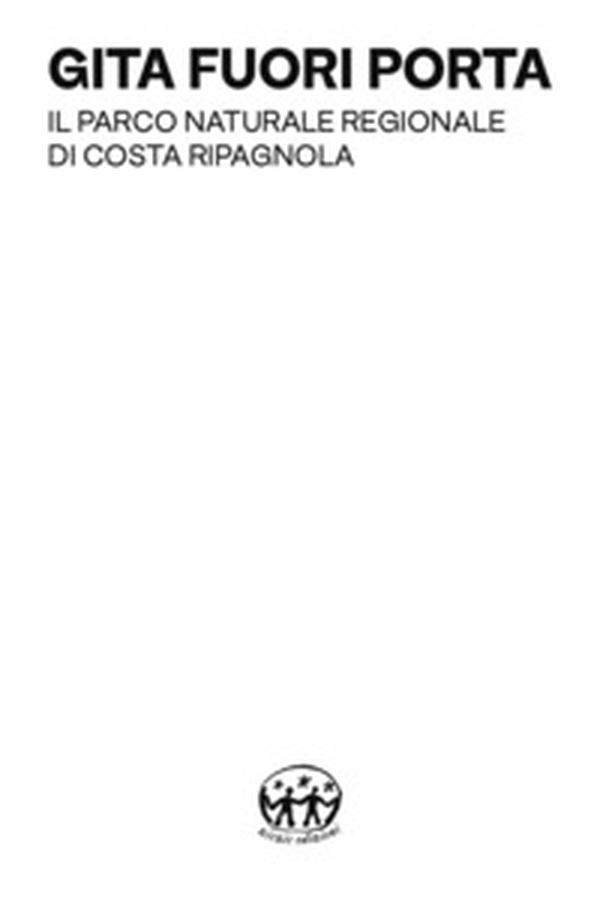 Gita fuori porta. Il parco naturale regionale di costa Ripagnola - Librerie.coop