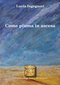 Come piuma in ascesa - Librerie.coop