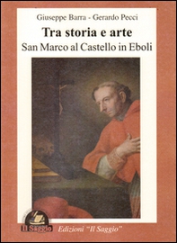 Tra storia e arte. San Marco al castello in Eboli - Librerie.coop