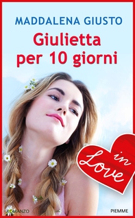 Giulietta per 10 giorni - IN LOVE - Librerie.coop Giulietta per 10 giorni - IN LOVE - Librerie.coop