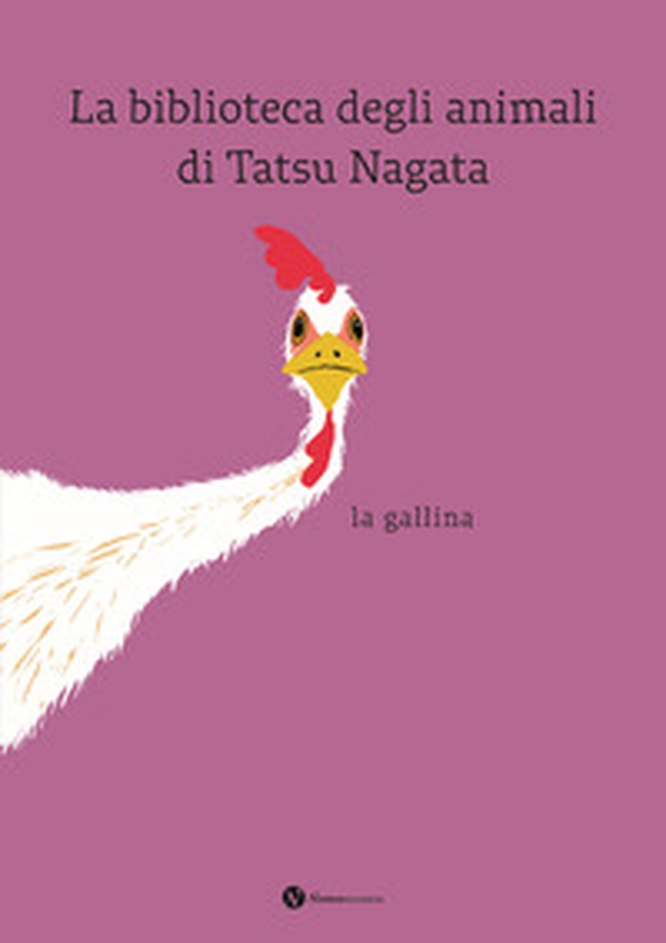 La gallina. La biblioteca degli animali di Tatsu Nagata - Librerie.coop La gallina. La biblioteca degli animali di Tatsu Nagata - Librerie.coop
