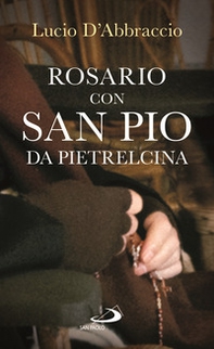 Rosario con san Pio da Pietrelcina - Librerie.coop