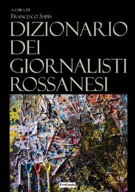 Dizionario dei giornalisti rossanesi - Librerie.coop