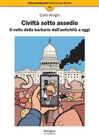 Civiltà sotto assedio. Il volto della barbarie dall'antichità a oggi - Librerie.coop Civiltà sotto assedio. Il volto della barbarie dall'antichità a oggi - Librerie.coop