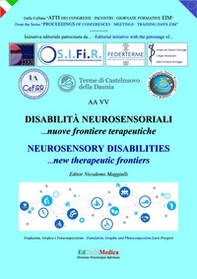 Disabilità neurosensoriali. Nuove frontiere terapeutiche-Neurosensory disabilities. New therapeutic frontieres - Librerie.coop