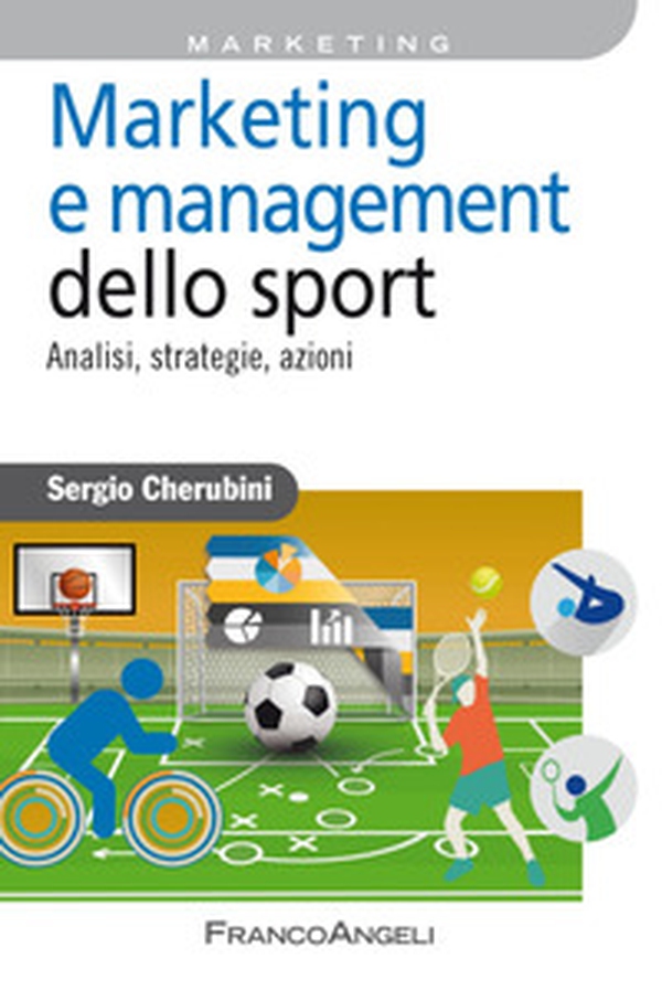 Marketing e management dello sport. Analisi, strategie, azioni - Librerie.coop Marketing e management dello sport. Analisi, strategie, azioni - Librerie.coop