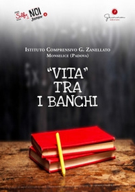 Selfie di noi junior. I.C "Zanellato" di Monselice Padova. Vita tra i banchi - Librerie.coop