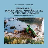 Pipposauro, dinosauro in motocicletta e i sette Gigantosauri - Librerie.coop