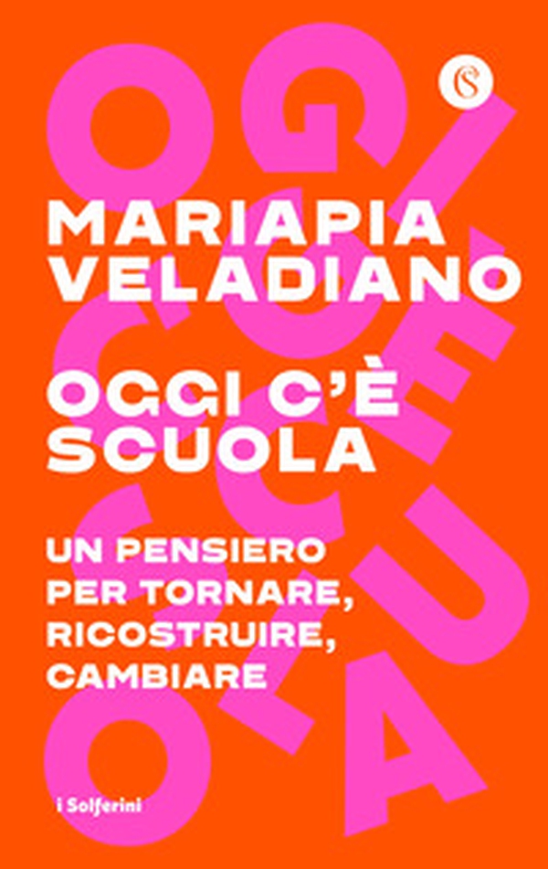 Oggi c'è scuola. Un pensiero per tornare, ricostruire, cambiare - Librerie.coop Oggi c'è scuola. Un pensiero per tornare, ricostruire, cambiare - Librerie.coop